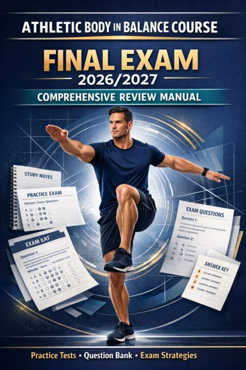 Professional, p (3) Athletic Body in Balance Course Final Exam 2026/2027 Comprehensive Review Manual: Complete Study Guide, Test Bank, Practice Exams & Quiz Prep