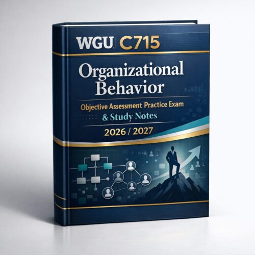 Realistic 3D st WGU C715 Organizational Behavior OA Practice Exam & Study Notes 2026/2027